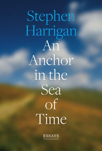 Бумажная книга «An Anchor in the Sea of Time: Essays», автор Стивен Харриган - фото №1