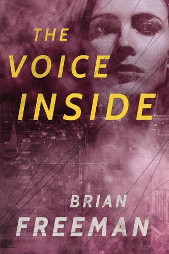 Паперова книга «The Voice Inside: A Thriller», автор Брайан Фріман - фото №1