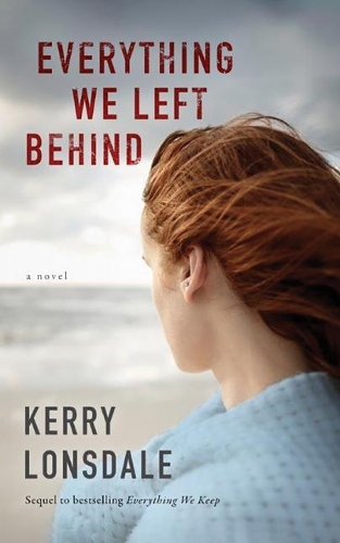 Бумажная книга «Everything We Left Behind: A Novel», автор Керри Лонсдейл - фото №1