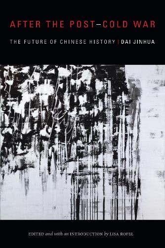 Бумажная книга «After the Post–Cold War: The Future of Chinese History», автор Цзиньхуа Дай - фото №1