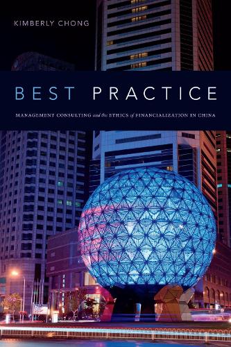 Паперова книга «Best Practice: Management Consulting and the Ethics of Financialization in China», автор Кімберлі Чонг - фото №1