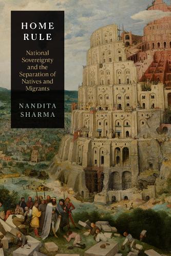 Бумажная книга «Home Rule: National Sovereignty and the Separation of Natives and Migrants», автор Нандита Шарма - фото №1