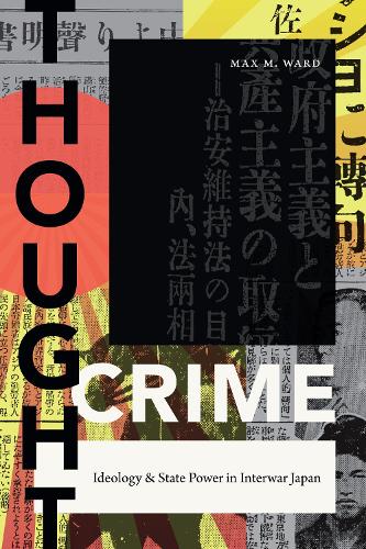 Бумажная книга «Thought Crime: Ideology and State Power in Interwar Japan», автор Макс М. Уорд - фото №1
