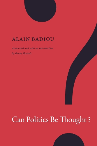 Бумажная книга «Can Politics Be Thought?», автор Ален Бадью - фото №1