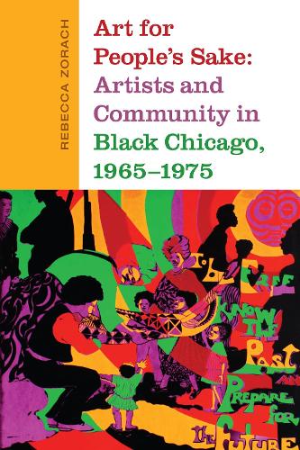 Бумажная книга «Art for People's Sake: Artists and Community in Black Chicago, 1965-1975», автор Ребекка Зорач - фото №1