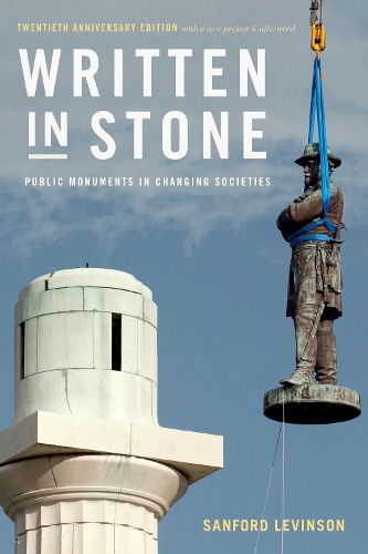 Паперова книга «Written in Stone: Public Monuments in Changing Societies», автор Сенфорд Левінсон - фото №1