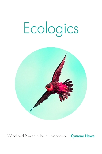 Паперова книга «Ecologics: Wind and Power in the Anthropocene», автор Саймен Хоу - фото №1