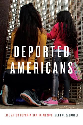 Паперова книга «Deported Americans: Life after Deportation to Mexico», автор Бет К. Колдуелл - фото №1