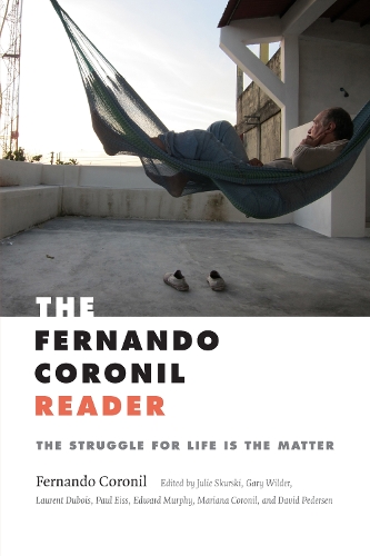 Паперова книга «The Fernando Coronil Reader: The Struggle for Life Is the Matter», автор Фернандо Короніль - фото №1