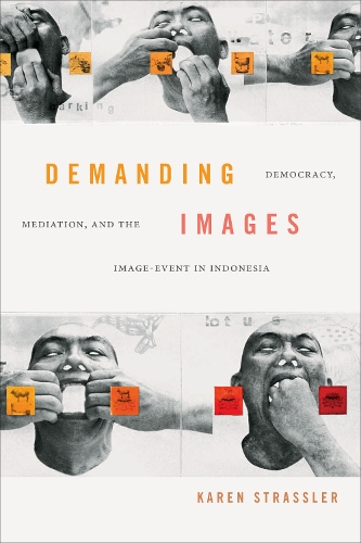 Паперова книга «Demanding Images: Democracy, Mediation, and the Image-Event in Indonesia», автор Карен Штрасслер - фото №1