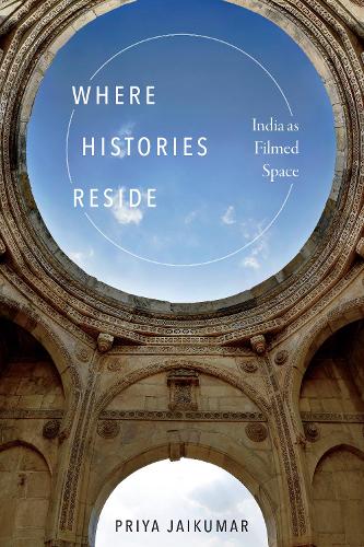Бумажная книга «Where Histories Reside: India as Filmed Space», автор Прия Джайкумар - фото №1
