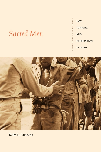 Бумажная книга «Sacred Men: Law, Torture, and Retribution in Guam», автор Кит Л. Камачо - фото №1