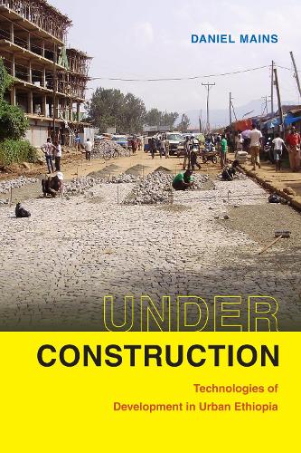 Паперова книга «Under Construction: Technologies of Development in Urban Ethiopia», автор Деніел Мейнс - фото №1