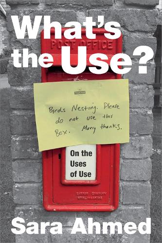 Паперова книга «What's the Use?: On the Uses of Use», автор Сара Ахмед - фото №1