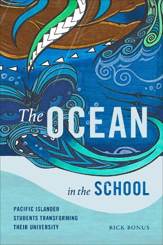 Паперова книга «The Ocean in the School: Pacific Islander Students Transforming Their University», автор Рік Бонус - фото №1