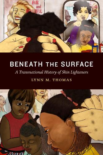 Бумажная книга «Beneath the Surface: A Transnational History of Skin Lighteners», автор Линн М. Томас - фото №1