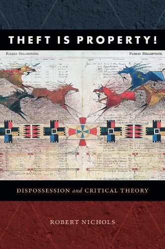 Бумажная книга «Theft Is Property!: Dispossession and Critical Theory», автор Роберт Николс - фото №1