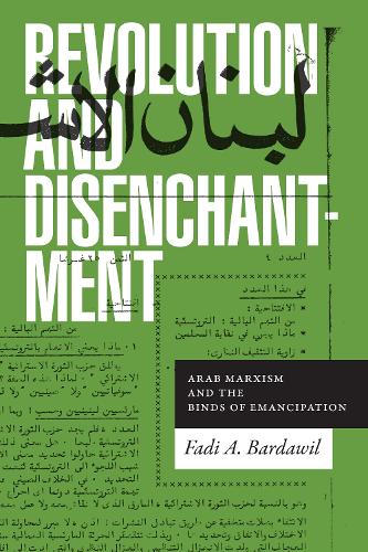 Бумажная книга «Revolution and Disenchantment: Arab Marxism and the Binds of Emancipation», автор Фади А. Бардавил - фото №1