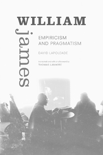 Бумажная книга «William James: Empiricism and Pragmatism», автор Дэвид Лапужад - фото №1