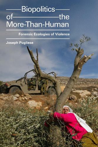Бумажная книга «Biopolitics of the More-Than-Human: Forensic Ecologies of Violence», автор Джозеф Пуглизе - фото №1