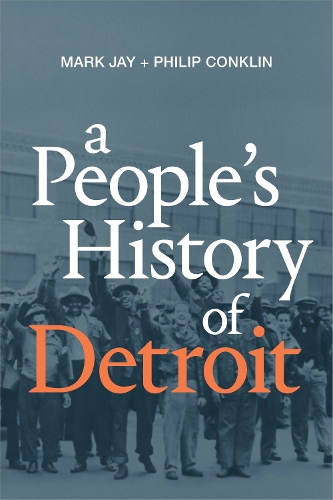 Бумажная книга «A People's History of Detroit», авторов Марк Джей, Филип Конклин - фото №1