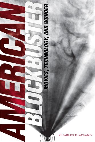 Бумажная книга «American Blockbuster: Movies, Technology, and Wonder», автор Чарльз Р. Акланд - фото №1