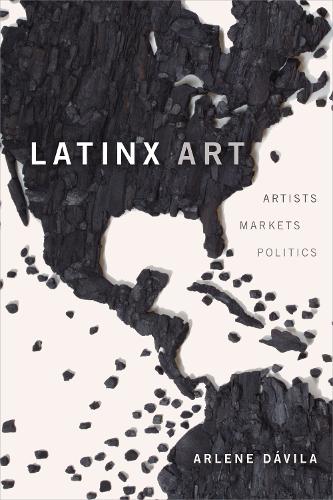 Бумажная книга «Latinx Art: Artists, Markets, and Politics», автор Арлин Давила - фото №1