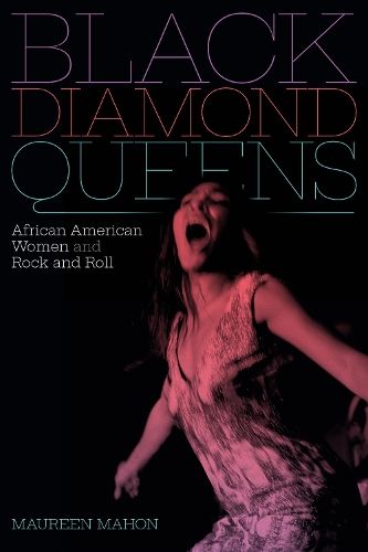 Бумажная книга «Black Diamond Queens: African American Women and Rock and Roll», автор Морин Махон - фото №1