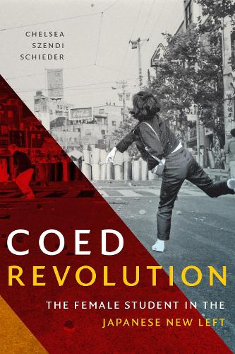 Бумажная книга «Coed Revolution: The Female Student in the Japanese New Left», автор Челси Шенди Шидер - фото №1