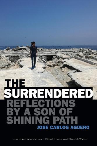 Бумажная книга «The Surrendered: Reflections by a Son of Shining Path», автор Хосе Карлос Агуэро - фото №1