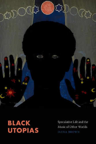 Бумажная книга «Black Utopias: Speculative Life and the Music of Other Worlds», автор Джайна Браун - фото №1