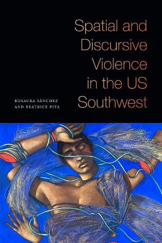 Паперова книга «Spatial and Discursive Violence in the US Southwest», авторів Беатріс Піта, Розаура Санчес - фото №1