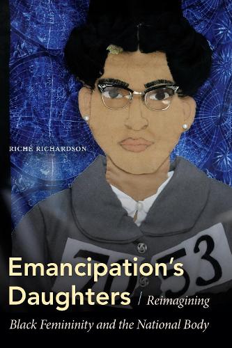 Бумажная книга «Emancipation's Daughters: Reimagining Black Femininity and the National Body», автор Риш Ричардсон - фото №1
