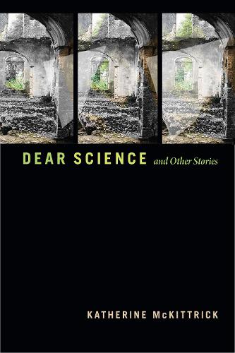 Бумажная книга «Dear Science and Other Stories», автор Кэтрин Маккитрик - фото №1