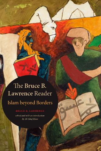 Бумажная книга «The Bruce B. Lawrence Reader: Islam beyond Borders», автор Брюс Б. Лоуренс - фото №1
