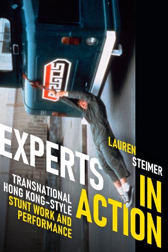 Бумажная книга «Experts in Action: Transnational Hong Kong–Style Stunt Work and Performance», автор Лорен Штаймер - фото №1