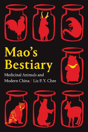 [object Object] «Mao's Bestiary: Medicinal Animals and Modern China», автор Ліз П. Й. Чі - фото №1