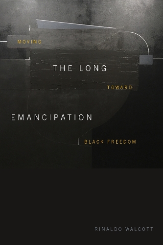 Бумажная книга «The Long Emancipation: Moving toward Black Freedom», автор Ринальдо Уолкотт - фото №1