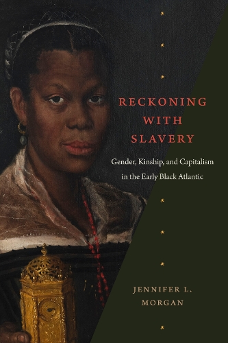 Бумажная книга «Reckoning with Slavery: Gender, Kinship, and Capitalism in the Early Black Atlantic», автор Дженнифер Л. Морган - фото №1