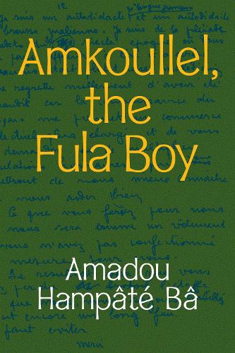 Бумажная книга «Amkoullel, the Fula Boy», автор Амаду Хампате Ба - фото №1