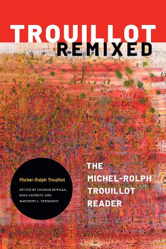 Паперова книга «Trouillot Remixed: The Michel-Rolph Trouillot Reader», автор Мішель-Рольф Труйо - фото №1