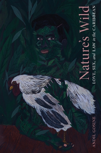 Бумажная книга «Nature's Wild: Love, Sex, and Law in the Caribbean», автор Энди Госин - фото №1