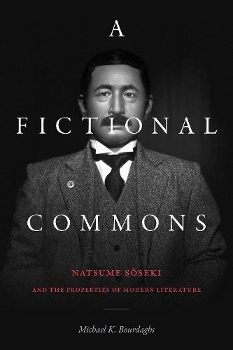 Бумажная книга «A Fictional Commons: Natsume Soseki and the Properties of Modern Literature», автор Майкл К. Бурдагс - фото №1