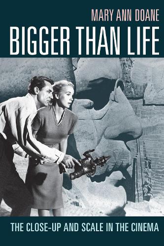 Бумажная книга «Bigger Than Life: The Close-Up and Scale in the Cinema», автор Мэри Энн Доан - фото №1