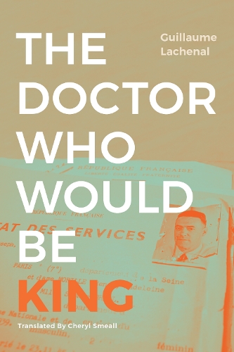 Бумажная книга «The Doctor Who Would Be King», автор Гийом Лашеналь - фото №1
