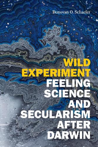 Бумажная книга «Wild Experiment: Feeling Science and Secularism after Darwin», автор Донован О. Шефер - фото №1