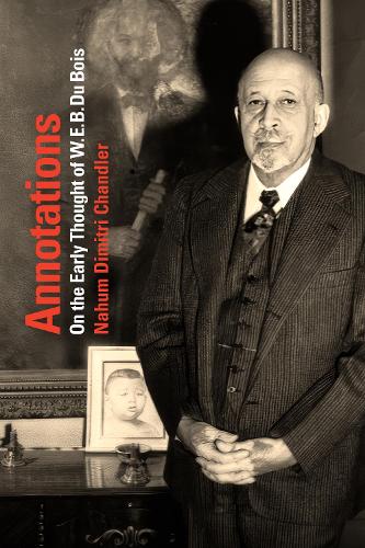 Бумажная книга «Annotations: On the Early Thought of W. E. B. Du Bois», автор Нахум Дмитрий Чандлер - фото №1