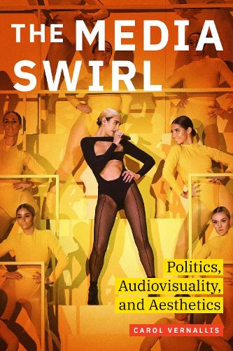 Бумажная книга «The Media Swirl: Politics, Audiovisuality, and Aesthetics», автор Кэрол Верналис - фото №1