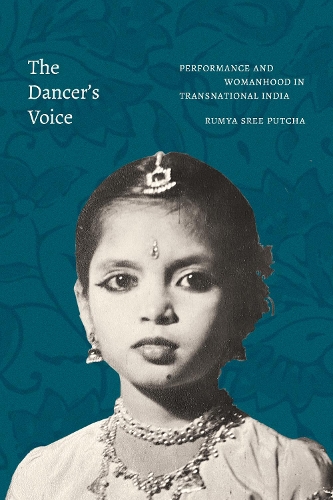 Бумажная книга «The Dancer's Voice: Performance and Womanhood in Transnational India», автор Румия Шри Путча - фото №1