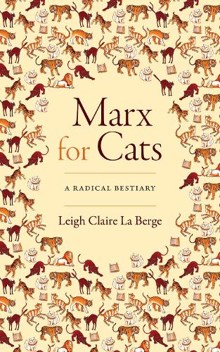 Бумажная книга «Marx for Cats: A Radical Bestiary», автор Ли Клэр Ла Берж - фото №1
